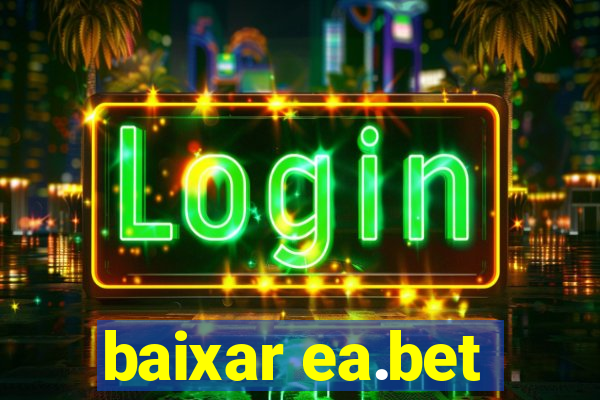 baixar ea.bet